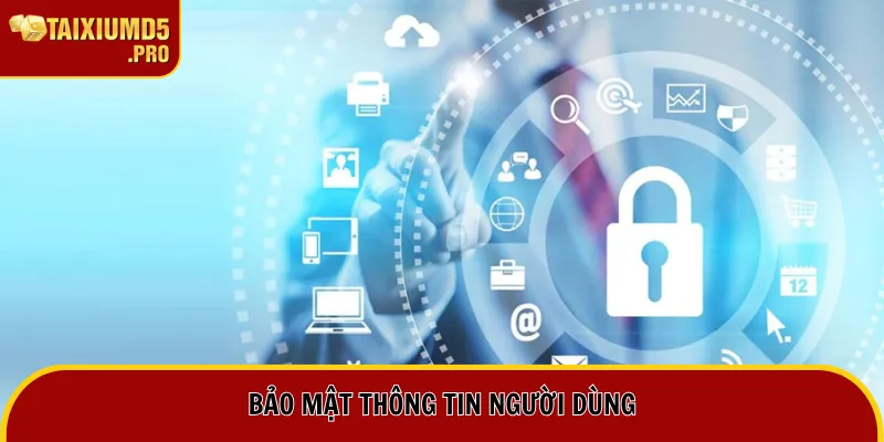 Bảo mật thông tin người dùng