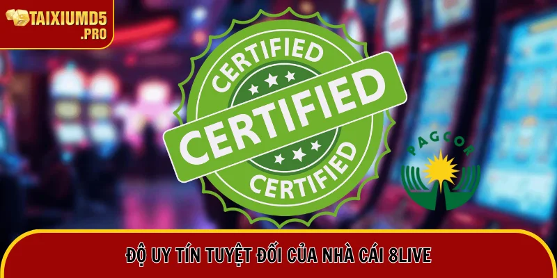 Nhà cái 8Live và độ uy tín tuyệt đối